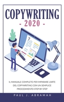 Copywriting 2020: Il Manuale Completo Per Imparare l'Arte del Copywriting Con Un Semplice Procedimento Step by Step 1801768595 Book Cover