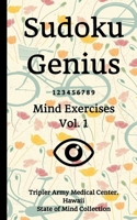 Sudoku Genius Mind Exercises Volume 1: Tripler Army Medical Center, Hawaii State of Mind Collection 1654833657 Book Cover