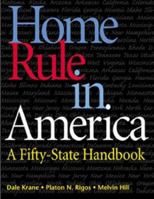 Home Rule in America : A Fifty-State Handbook 1568022816 Book Cover
