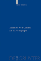 Eusebius von Cäsarea als Häreseograph (Patristische Texte Und Studien) 3110195720 Book Cover