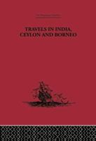 Travels in India, Ceylon and Borneo 113886773X Book Cover