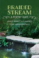 Braided Stream: A Poetry Duet 0984867333 Book Cover