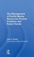 The Management of Pacific Marine Resources: Present Problems and Future Trends 0367309203 Book Cover