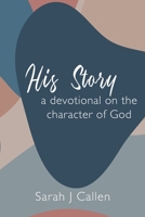 His Story: A Devotional on the Character of God B08NF32GC6 Book Cover