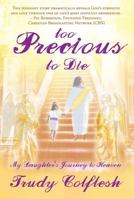 Too Precious to Die 0984859993 Book Cover