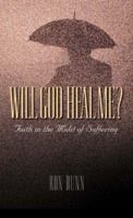 Will God Heal Me? 0854767185 Book Cover