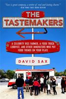 The Tastemakers: Why We're Crazy for Cupcakes but Fed Up with Fondue 1610395492 Book Cover
