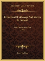 Extinction Of Villenage And Slavery In England: With Somerset's Case (1864) 1165403102 Book Cover