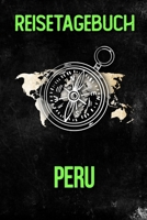 Reisetagebuch Peru: Reisejournal f�r den Urlaub - inkl. Packliste Erinnerungsbuch f�r Sehensw�rdigkeiten & Ausfl�ge Notizbuch als Geschenk, Abschiedsgeschenk 1710042001 Book Cover