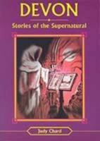 Devon Stories of the Supernatural 1853068209 Book Cover