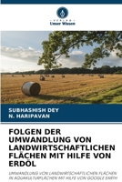 Folgen Der Umwandlung Von Landwirtschaftlichen Flächen Mit Hilfe Von Erdöl (German Edition) 620889834X Book Cover