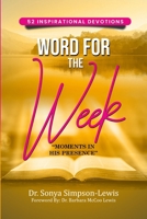 Word for the Week: “Moments in His Presence”: 52 Inspirational Devotions 1304814920 Book Cover