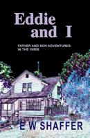 Eddie and I: Father and Son Adventures in the 1950s 1535291044 Book Cover