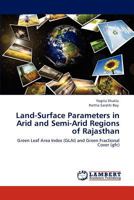 Land-Surface Parameters in Arid and Semi-Arid Regions of Rajasthan 3847346903 Book Cover
