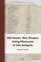 Old Names, New Peoples: Listing Ethnonyms in Late Antiquity 9004685898 Book Cover