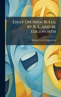 Essay On Irish Bulls, by R. L. and M. Edgeworth 102374399X Book Cover