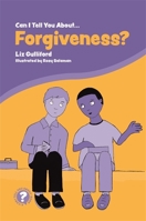 Can I Tell You About Forgiveness?: A Helpful Introduction for Everyone 1785925210 Book Cover