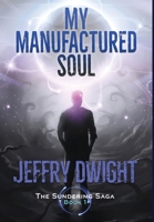 My Manufactured Soul 0966969863 Book Cover