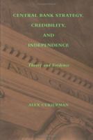 Central Bank Strategy, Credibility, and Independence: Theory and Evidence 0262031981 Book Cover