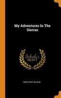 My Adventures In The Sierras 1017774323 Book Cover