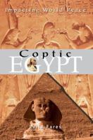 Coptic Egypt: Impacting World Peace 0595302491 Book Cover