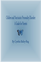 Children and Narcissistic Personality Disorder: A Guide for Parents 132971279X Book Cover
