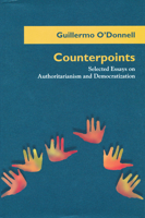 Counterpoints: Selected Essays on Authoritarianism and Democratization (Title from the Helen Kellogg Institute for International Studies) 0268008388 Book Cover