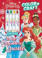 Disney Princess: 'Tis the Season to Sparkle: Color  Craft with 4 Big Crayons and Stickers 1645886409 Book Cover