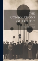 The Consolations of a Critic 1021962279 Book Cover