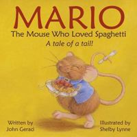 Mario: The Mouse Who Loved Spaghetti: A tale of a tail! 1530405726 Book Cover