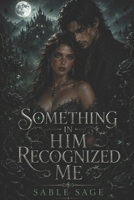 Something in Him Recognized Me (The Nightingale Legacy) B0GXGHH1FJ Book Cover