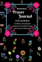 Motivational Prayer Journal For Women: 52 Week motivational Scripture & Guided Prayer Journal and Notebook B083XVFZ6C Book Cover