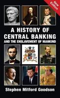 A History of Central Banking and the Enslavement of Mankind 1912759209 Book Cover