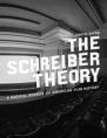 The Schreiber Theory: A Radical Rewrite of American Film History (Melville Manifestos) 097665833X Book Cover