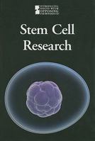 Stem Cell Research (Introducing Issues With Opposing Viewpoints) 0737741759 Book Cover