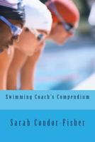 Swimming Coach's Compendium 1500700525 Book Cover