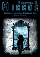 Mirror: Gefangen zwischen Wahnsinn und Wirklichkeit (German Edition) 3384931556 Book Cover