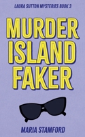 Murder Island Faker (Laura Sutton Mysteries) B0DSK223S3 Book Cover