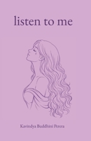 listen to me: love, life and death healing poetry collection for women, for emotional support B0GWN993KC Book Cover