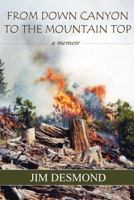 From Down Canyon to the Mountaintop 1449725562 Book Cover