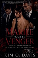 Mariée Pour Se Venger (Série de Romance de Vengeance Avec Des Milliardaires Sombres) (French Edition) B0GZ5G9771 Book Cover