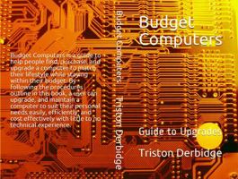 Budget Computers: Guide to Upgrades 0692904468 Book Cover