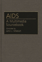 AIDS: A Multimedia Sourcebook (Bibliographies and Indexes in Medical Studies) 0313286698 Book Cover
