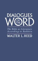 Dialogues of the Word: The Bible as Literature According to Bakhtin 0195079973 Book Cover