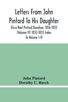 Letters From John Pintard To His Daughter, Eliza Noel Pintard Davidson, 1816-1833 (Volume Iv) 1832-1833 Index To Volume I-Iv 9354483232 Book Cover