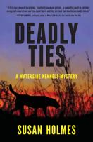 Deadly Ties (A Waterside Kennels Mystery) 0989810003 Book Cover