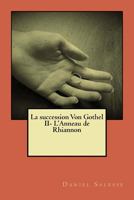La Succession Von Gothel: L'Anneau de Rhiannon 1540331725 Book Cover