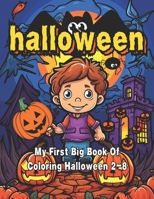 My First Big Book Of Coloring Halloween 2-8 B0CKXKRPPB Book Cover