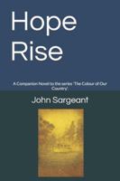Hope Rise: A Companion Novel to the series 'The Colour of Our Country'. B0FVTF7GNT Book Cover