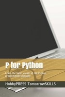 P for Python: Learn the basic vocabs of the Python programming language B08BDYHXYP Book Cover